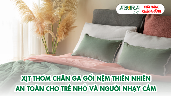 Xịt Thơm Chăn Ga Gối Nệm Thiên Nhiên – An Toàn Cho Trẻ Nhỏ Và Người Nhạy Cảm
